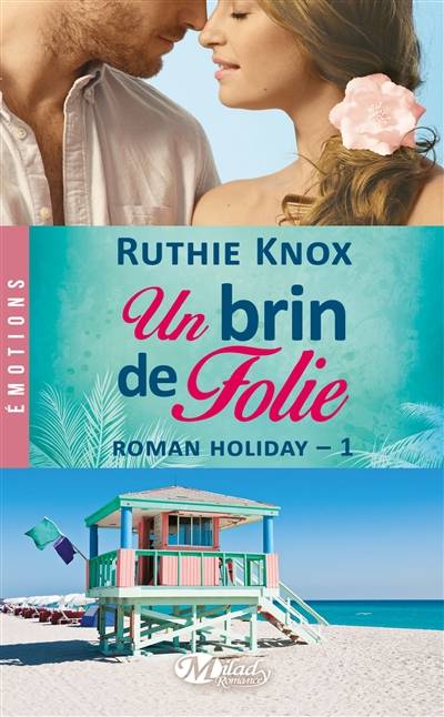 Roman holiday. Vol. 1. Un brin de folie | Ruthie Knox, Lauriane Crettenand