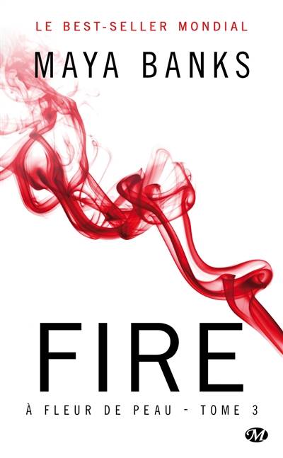 A fleur de peau. Vol. 3. Fire | Maya Banks, Laurence Boischot