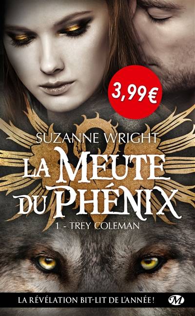 La meute du phénix. Vol. 1. Trey Coleman | Suzanne Wright, Rose Guillerme