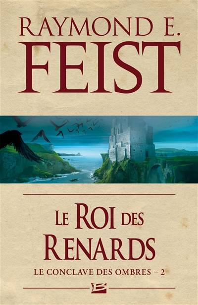 Le conclave des Ombres. Vol. 2. Le roi des renards | Raymond Elias Feist, Isabelle Pernot