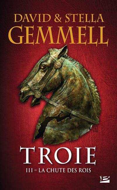 Troie. Vol. 3. La chute des rois | David Gemmell, Stella Gemmell, Rosalie Guillaume