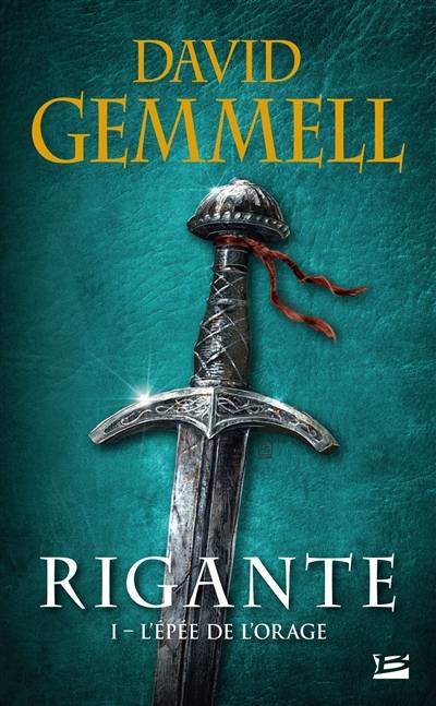 Rigante. Vol. 1. L'épée de l'orage | David Gemmell, Alain Névant