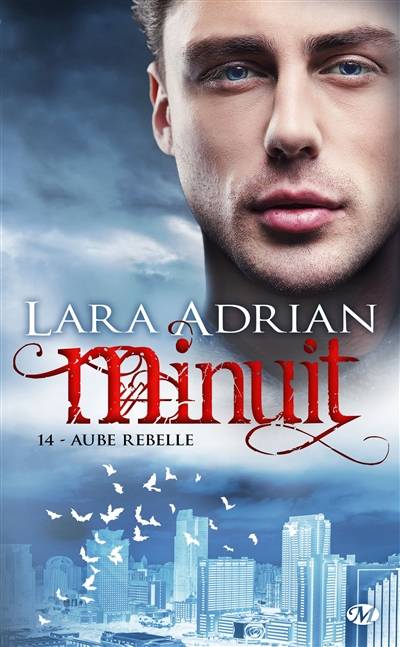 Minuit. Vol. 14. Aube rebelle | Lara Adrian, Pascal Tilche