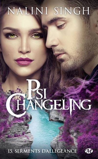 Psi-changeling. Vol. 15. Serments d'allégeance | Nalini Singh, Clémentine Curie