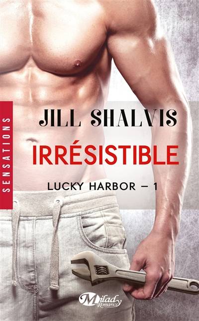 Lucky Harbor. Vol. 1. Irrésistible | Jill Shalvis, Emmanuelle Debon