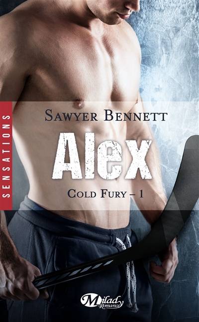 Cold fury. Vol. 1. Alex | Sawyer Bennett, Suzy Borello