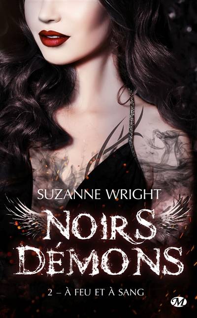 Noirs démons. Vol. 2. A feu et à sang | Suzanne Wright, Jocelyne Bourbonnière