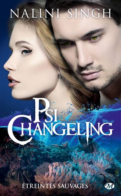 Psi-changeling. Etreintes sauvages | Nalini Singh, Alix Dewez