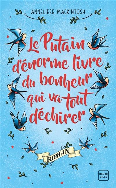 Le putain d'énorme livre du bonheur qui va tout déchirer | Anneliese Mackintosh, Aurélie Montaut-Pernaudet