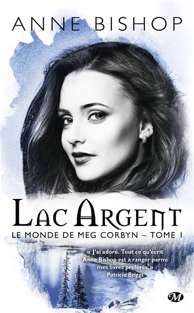 Le monde de Meg Corbyn. Vol. 1. Lac argent | Anne Bishop