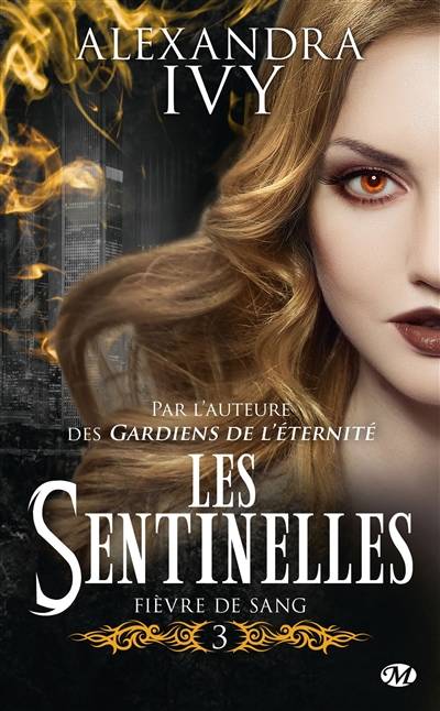 Les sentinelles. Vol. 3. Fièvre de sang | Alexandra Ivy, Hélène Assens