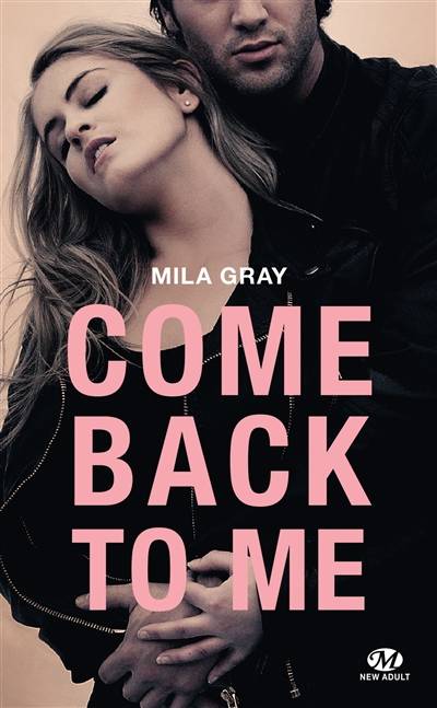 Come back to me | Mila Gray, Aurélie Montaut-Pernaudet