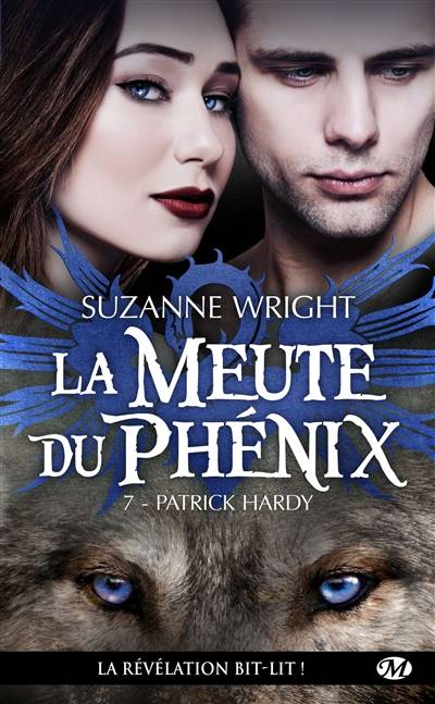 La meute du phénix. Vol. 7. Patrick Hardy | Suzanne Wright, Jocelyne Bourbonnière