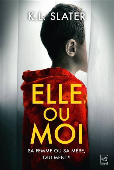 Elle ou moi | K.L. Slater, Florence Moreau