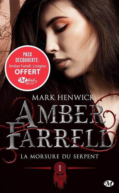 Amber Farrell. Vol. 1. La morsure du serpent | Mark Henwick, Alison Jacquet-Robert