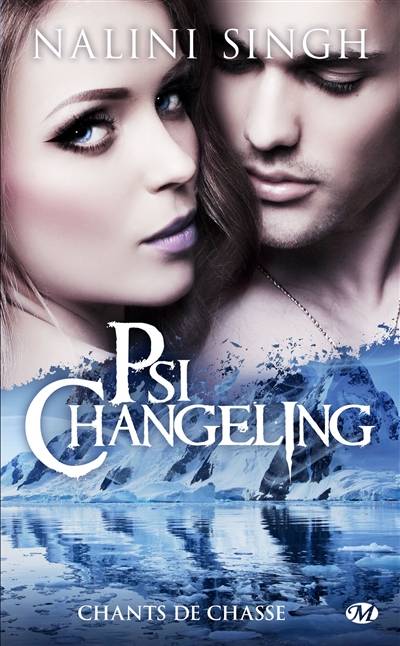 Psi-changeling. Chants de chasse | Nalini Singh, Clémentine Curie