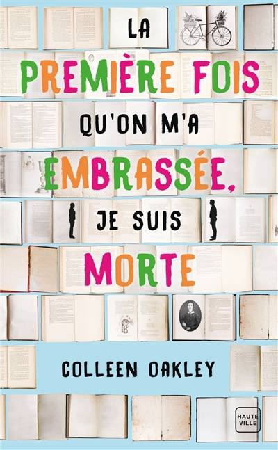 La première fois qu'on m'a embrassée, je suis morte | Colleen Oakley, Alix Paupy