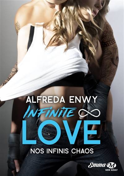 Infinite love. Vol. 1. Nos infinis chaos | Alfreda Enwy