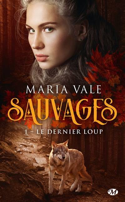 Sauvages. Vol. 1. Le dernier loup | Maria Vale, Laurence Boischot