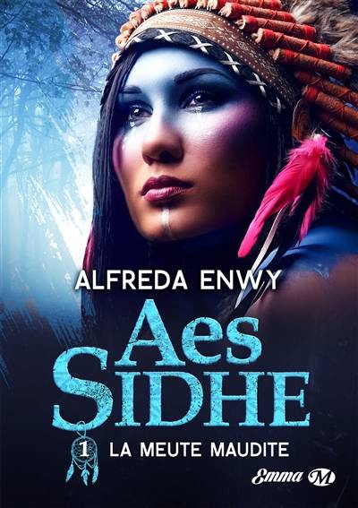 Aes Sidhe. Vol. 1. La meute maudite | Alfreda Enwy