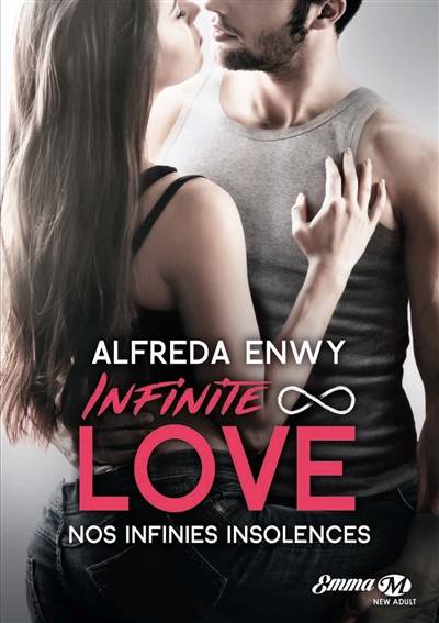 Infinite love. Vol. 2. Nos infinies insolences | Alfreda Enwy