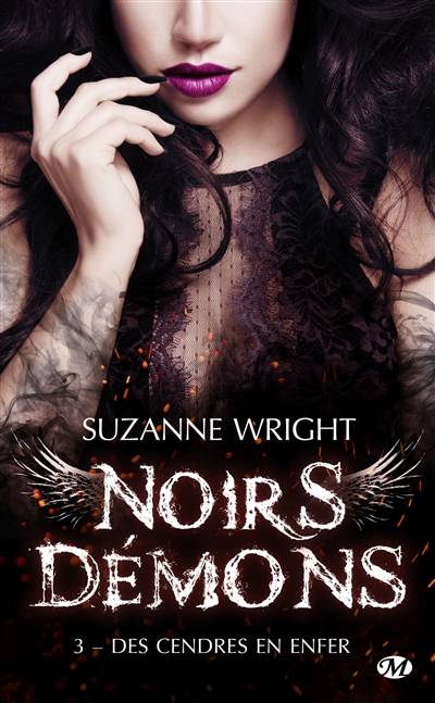 Noirs démons. Vol. 3. Des cendres en enfer | Suzanne Wright, Jocelyne Bourbonnière