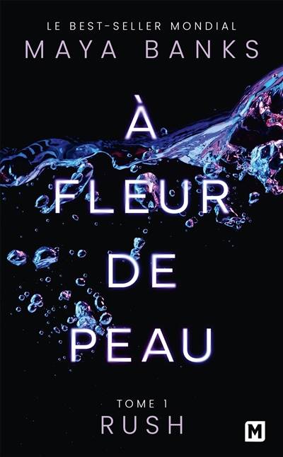 A fleur de peau. Vol. 1. Rush | Maya Banks, Laurence Boischot