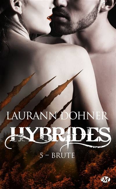 Hybrides. Vol. 5. Brute | Laurann Dohner, Frédéric Grut