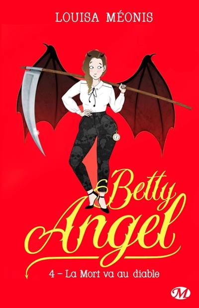 Betty angel. Vol. 4. La mort va au diable | Louisa Meonis