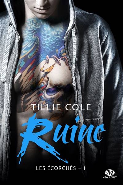 Les écorchés. Vol. 1. Ruine | Tillie Cole, Fanny Adams