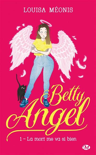 Betty angel. Vol. 1. La mort me va si bien | Louisa Méonis