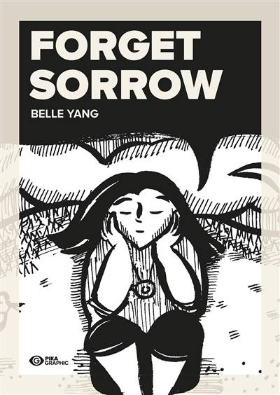 Forget sorrow : un conte ancestral | Belle Yang, Zeina Abirached, Anais Koechlin