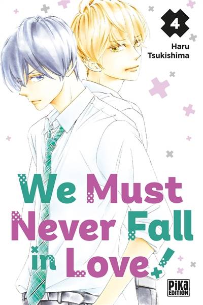 We must never fall in love!. Vol. 4 | Haru Tsukishima, Marie-Saskia Raynal