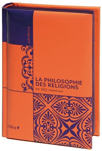 La philosophie des religions en 365 citations | Julie Mestrot