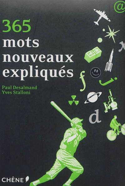 365 mots nouveaux expliqués | Paul Desalmand, Yves Stalloni