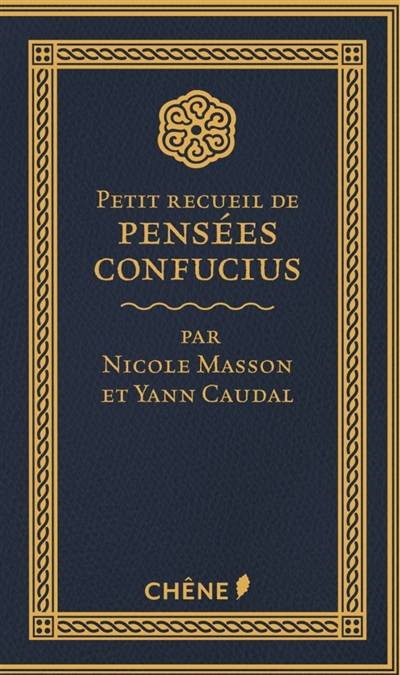 Petit recueil de pensées : Confucius | Confucius, Nicole Masson, Yann Caudal