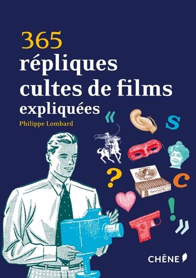 365 répliques cultes de films expliquées | Philippe Lombard