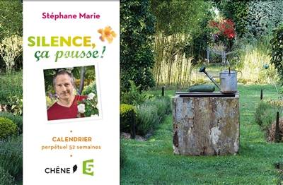 Silence ça pousse ! : calendrier perpétuel 52 semaines | Stéphane Marie, Gilles Le Scanff, Joëlle Caroline Mayer, Dany Sautot