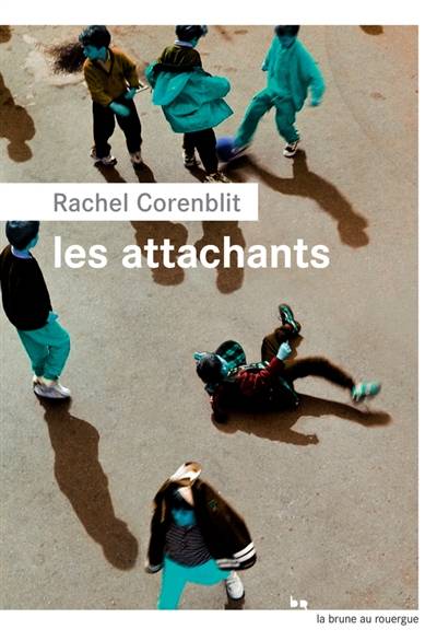 Les attachants | Rachel Corenblit