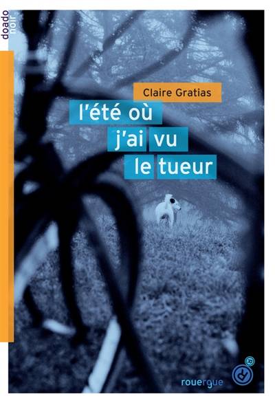 L'été où j'ai vu le tueur | Claire Gratias