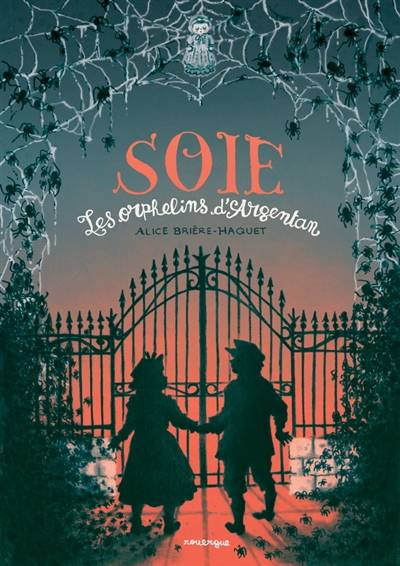 Soie : les orphelins d'Argentan | Alice Briere-Haquet, Clemence Paldacci