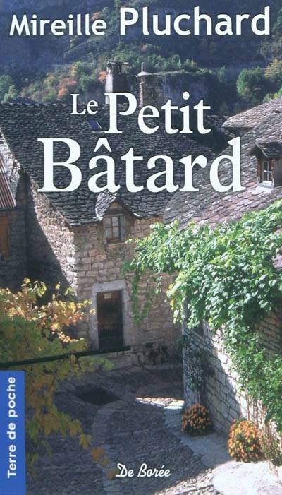 Le petit bâtard | Mireille Pluchard