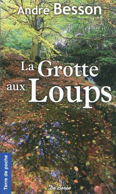 La grotte aux loups | André Besson