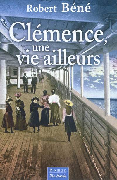 Clémence, une vie ailleurs | Robert Bene