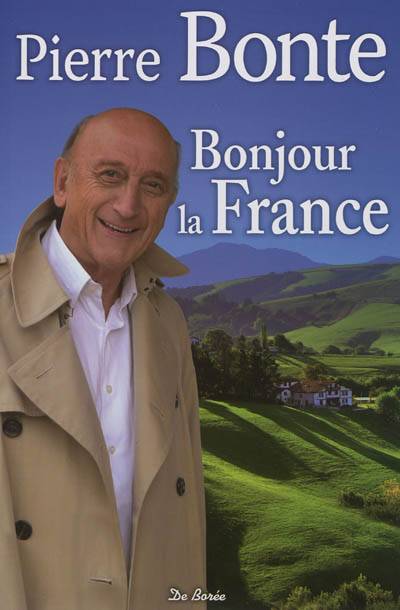 Bonjour la France : le livre d'or des communes de France | Pierre Bonte