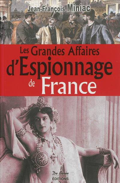 Les grandes affaires d'espionnage de France | Jean-François Miniac