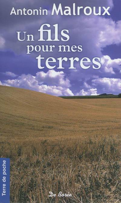 Un fils pour mes terres | Antonin Malroux