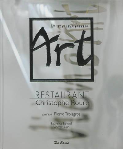 Le neuvième art : restaurant Christophe Roure | Laurence Lager Barruel, Vincent Tasso, Pierre Troisgros