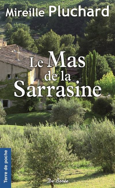 Le mas de la Sarrasine | Mireille Pluchard