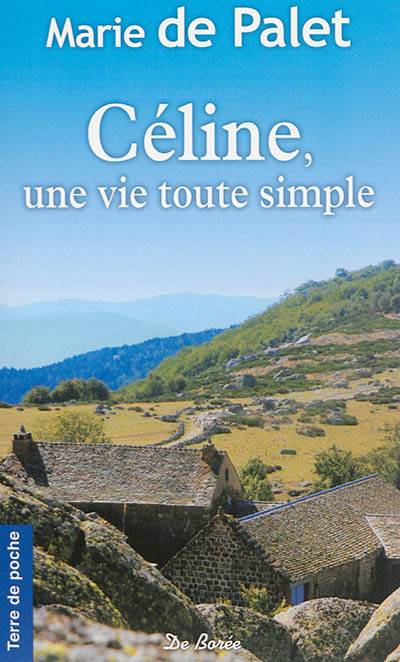 Céline, une vie toute simple | Marie de Palet